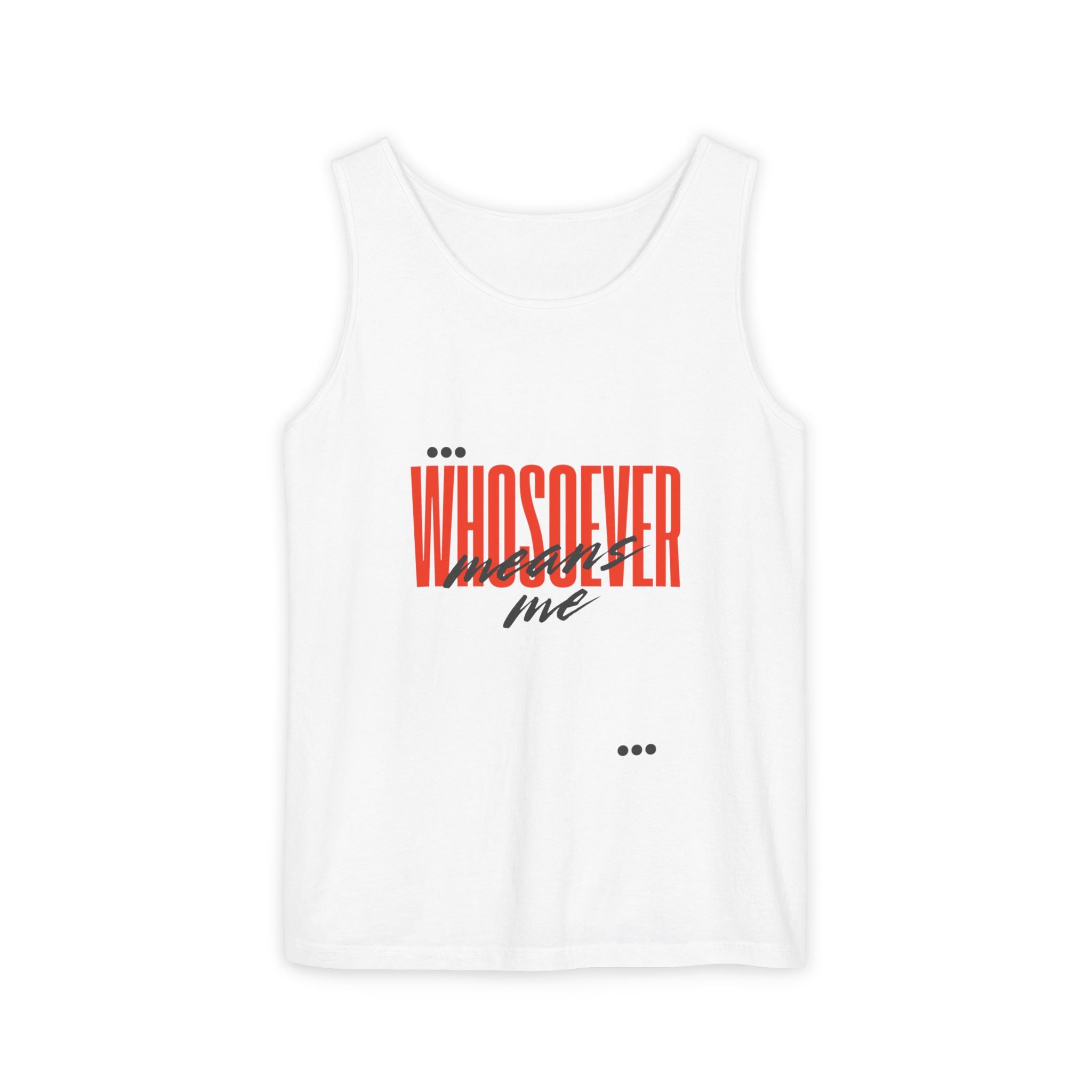 Unisex whosoever means me Tank Top