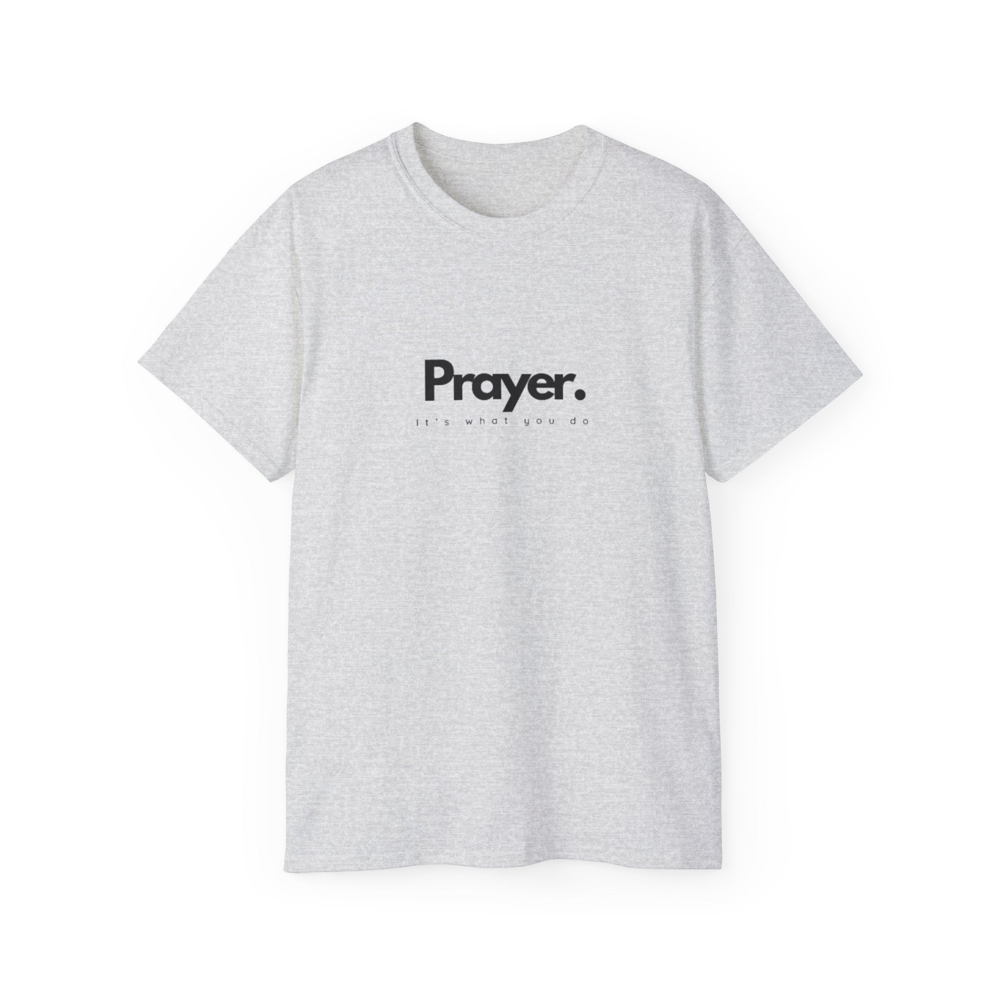 Prayer. It's what you do tee