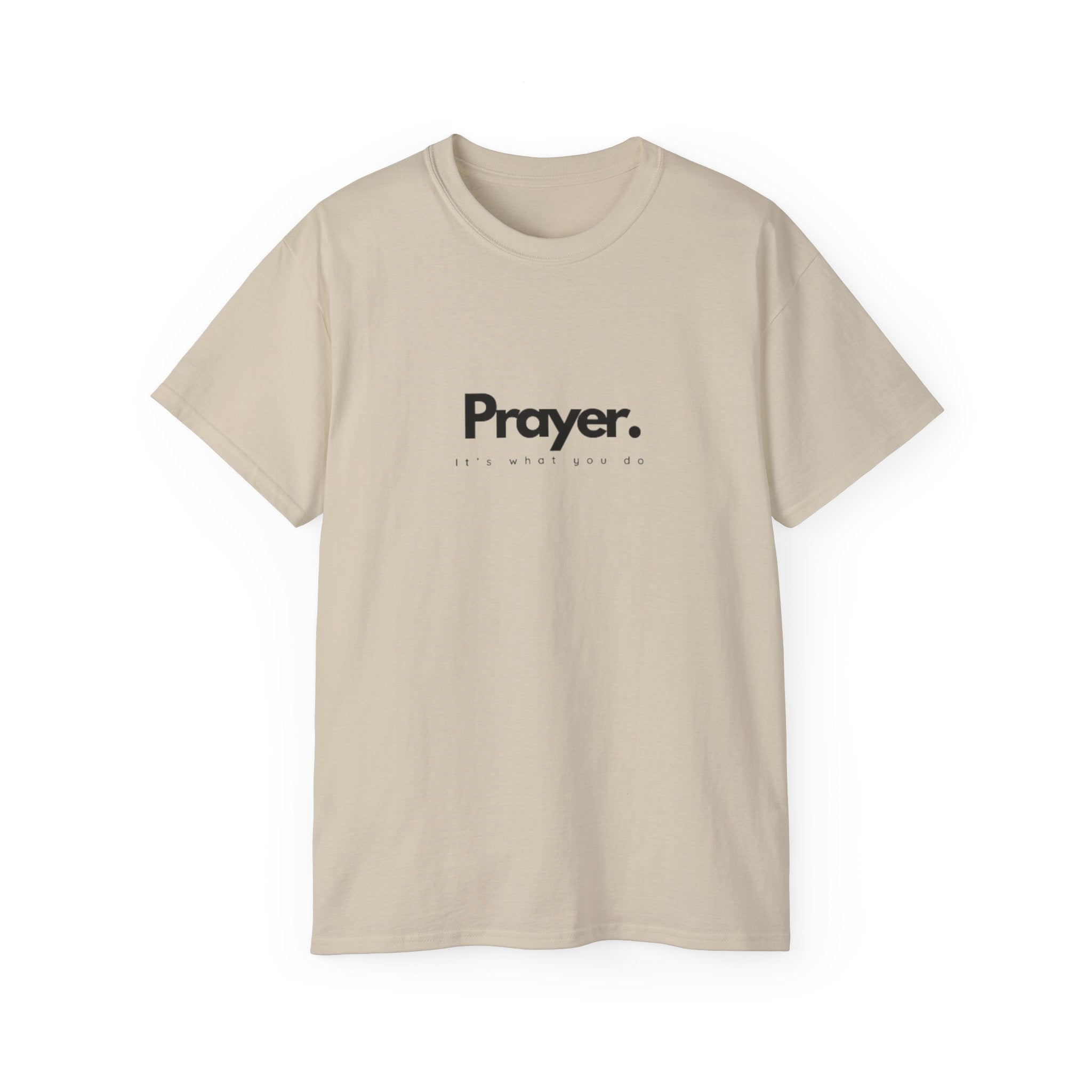 Prayer. It's what you do tee