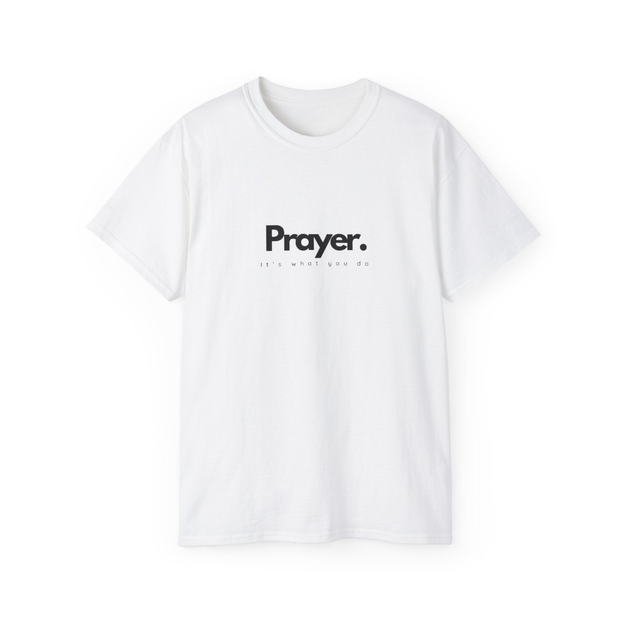 Prayer. It's what you do tee