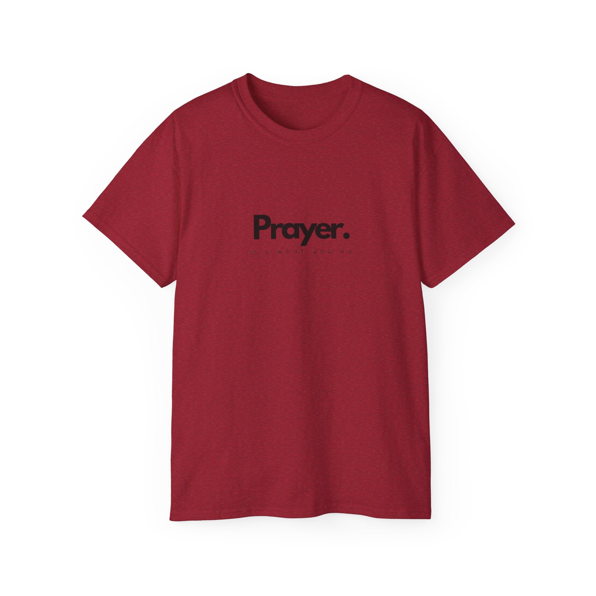 Prayer. It's what you do tee